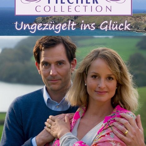 Rosamunde Pilcher: Ungezügelt ins Glück