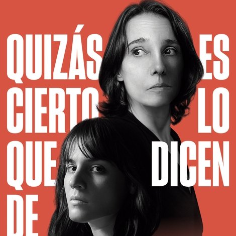 Quizás es cierto lo que dicen de nosotras