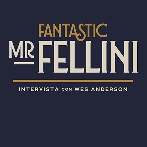 Fantastic Mr. Fellini