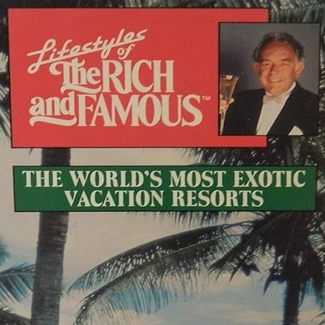 Lifestyles of the Rich and Famous: The World's Most Exotic Vacation Resorts