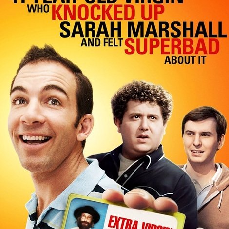 The 41–Year–Old Virgin Who Knocked Up Sarah Marshall and Felt Superbad About It