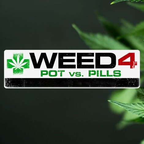 WEED 4: Pot Vs Pills