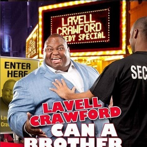 Lavell Crawford: Can a Brother Get Some Love?