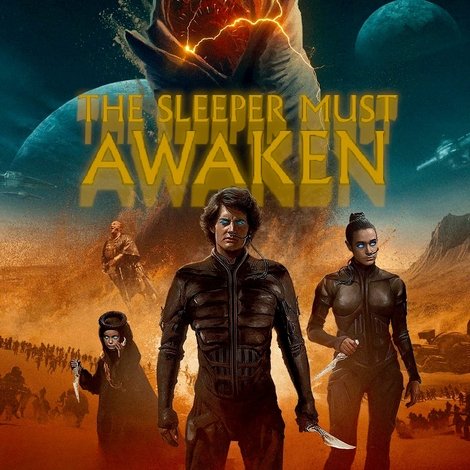 The Sleeper Must Awaken: Making Dune