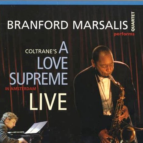 Branford Marsalis: A Love Supreme Live In Amsterdam