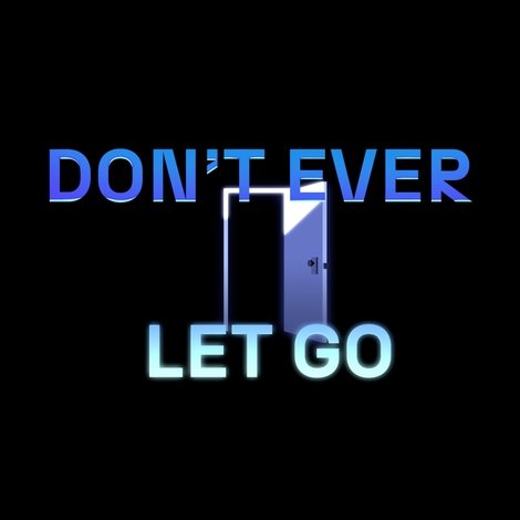 Don't Ever Let Go