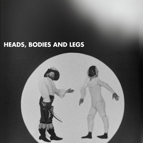 Heads, Bodies and Legs