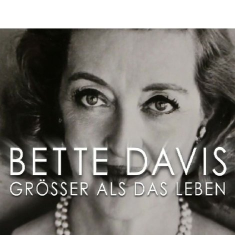 Bette Davis - Größer als das Leben