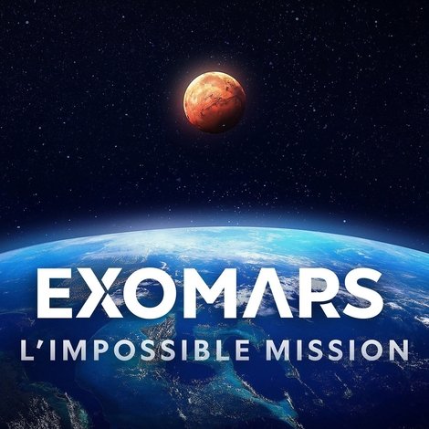 ExoMars, l'impossible mission