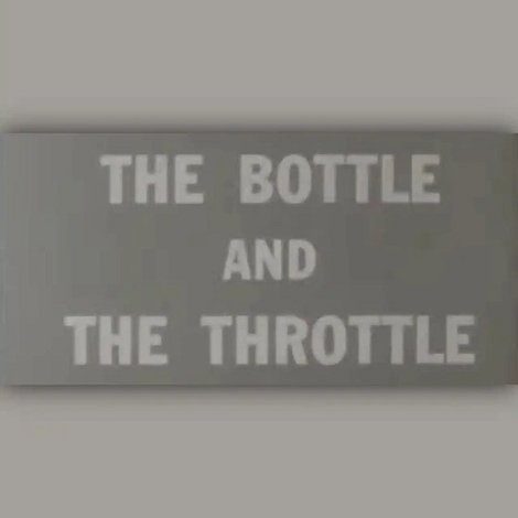 The Bottle and the Throttle