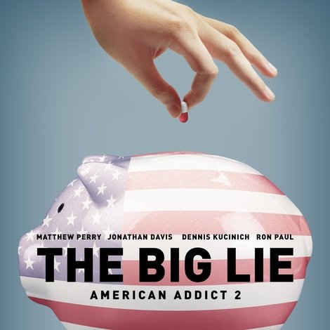 The Big Lie: American Addict 2
