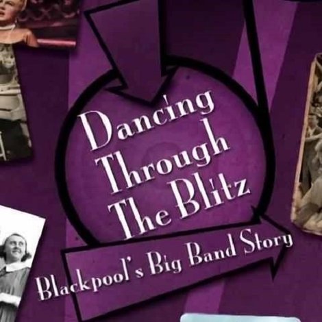 Dancing Through the Blitz: Blackpool's Big Band Story