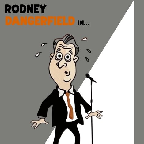 Rodney Dangerfield: Nothin' Goes Right