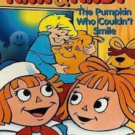 Raggedy Ann and Raggedy Andy in the Pumpkin Who Couldn't Smile