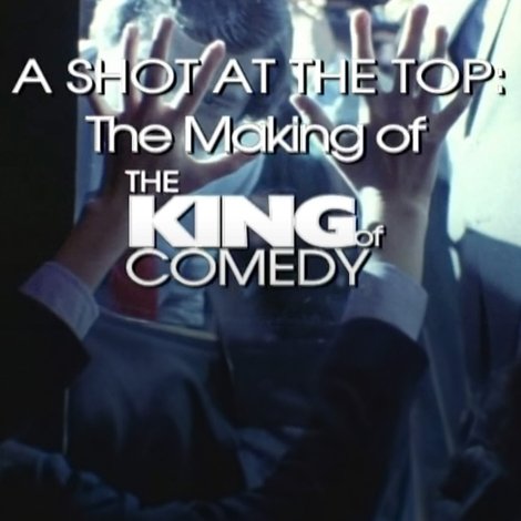 A Shot at the Top: The Making of 'The King of Comedy'