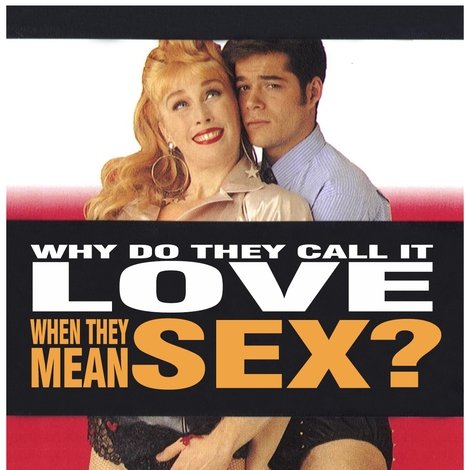 ¿Por qué lo llaman amor cuando quieren decir sexo?
