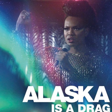 Alaska Is a Drag