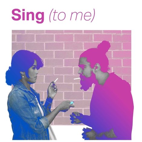 Sing (to me)
