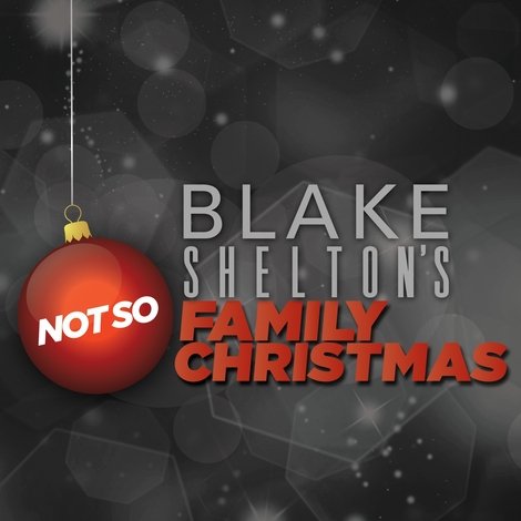 Blake Shelton's Not So Family Christmas