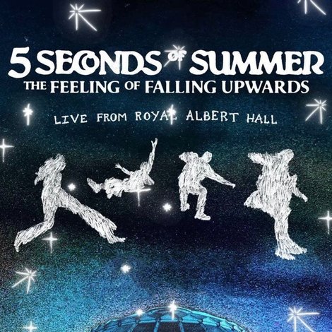 5 Seconds of Summer: The Feeling of Falling Upwards - Live from Royal Albert Hall