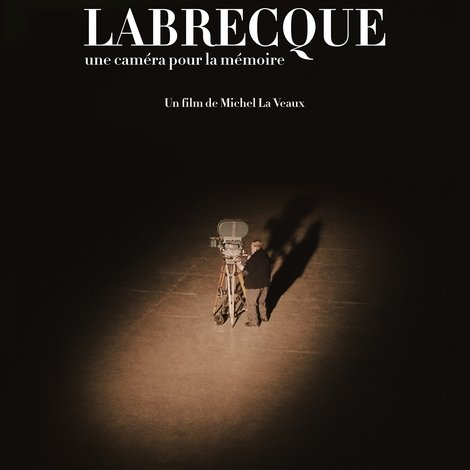 Labrecque, une caméra pour la mémoire