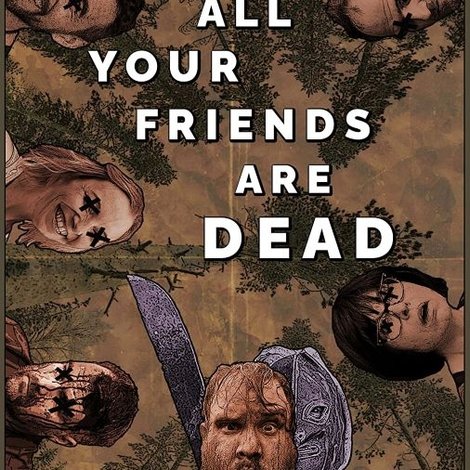 All Your Friends Are Dead