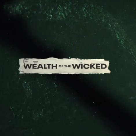 Wealth of the Wicked