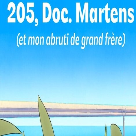 205, Doc. Martens (et mon abruti de grand frère)