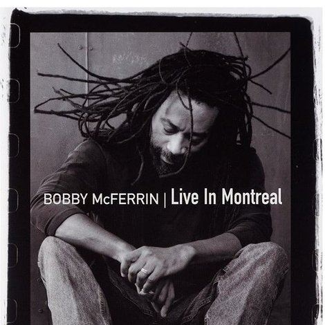 Bobby McFerrin - Live in Montreal