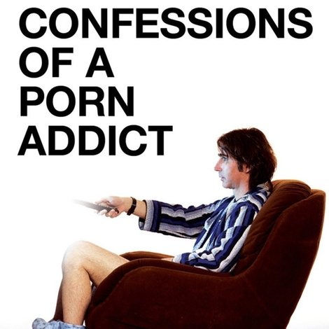 Confessions of a Porn Addict