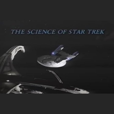 The New Explorers: The Science of Star Trek
