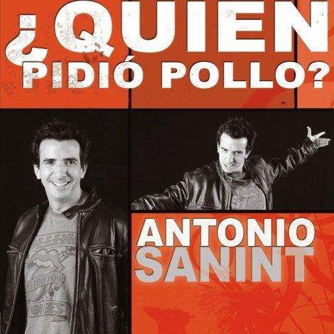 Antonio Sanint: Quién pidió pollo?
