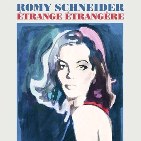 Romy Schneider, étrange étrangère