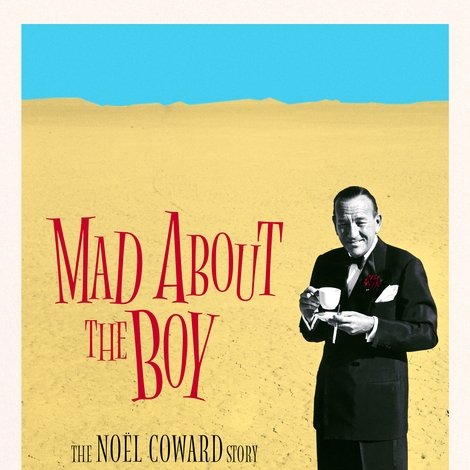 Mad About the Boy: The Noël Coward Story
