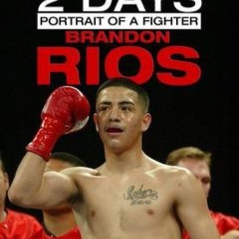 2 Days: Portrait of a Fighter: Brandon Rios