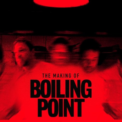 The Making of Boiling Point