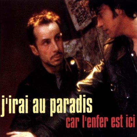 J'irai au paradis car l'enfer est ici