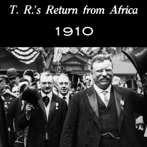 Theodore Roosevelt's Return from Africa