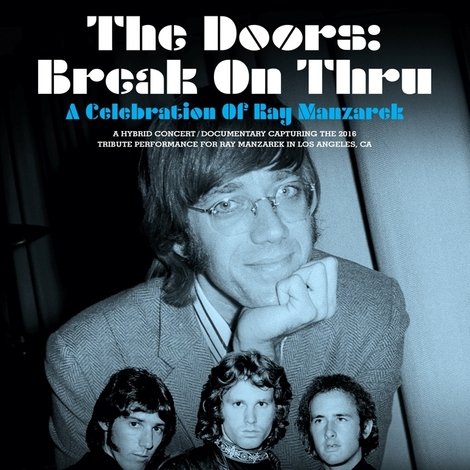 The Doors: Break on Thru - A Celebration of Ray Manzarek