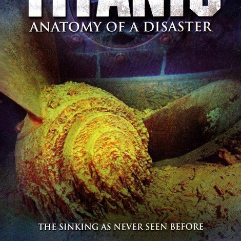 Titanic: Anatomy of a Disaster