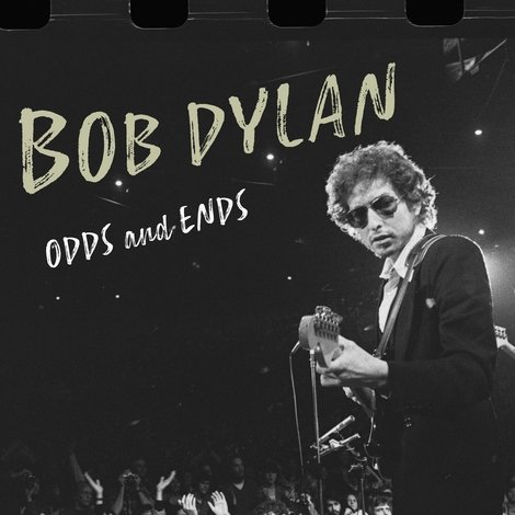 Bob Dylan: Odds and Ends