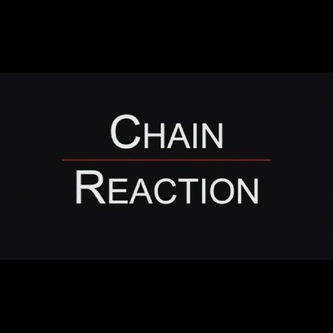 Chain Reaction
