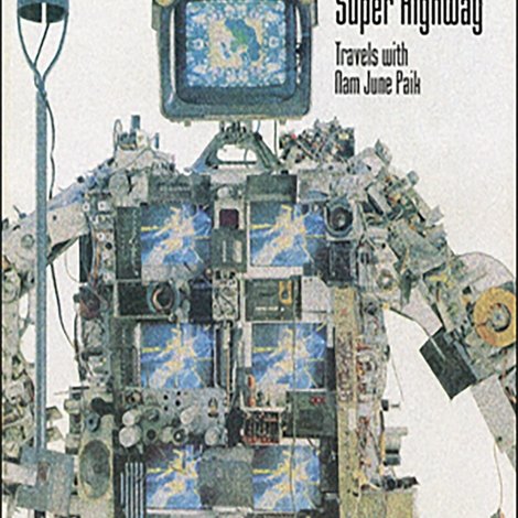 The Electronic Super Highway: Nam June Paik in the Nineties