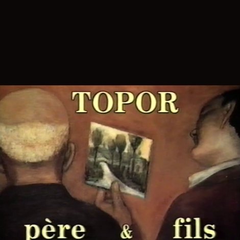 Topor, Père et Fils