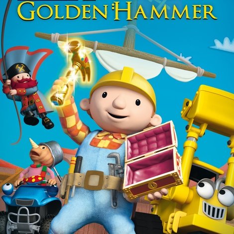 Bob the Builder: The Golden Hammer - The Movie