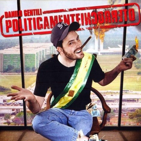 Danilo Gentili: Politicamente Incorreto