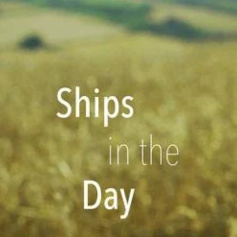 Ships in the Day
