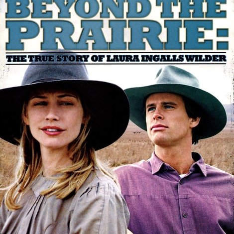 Beyond the Prairie: The True Story of Laura Ingalls Wilder