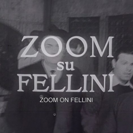 Zoom su Federico Fellini