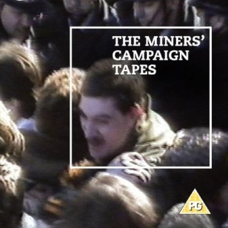 The Miners' Campaign Video Tapes: Not Just Tea and Sandwiches